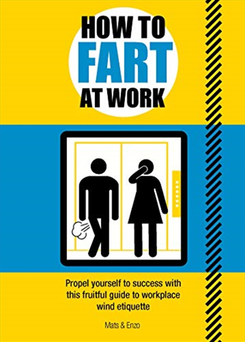 How To Fart At Work: Propel Yourself To Success With This Gas-tastic Guide To Workplace Wind Etiquet/Product Detail/Comedy