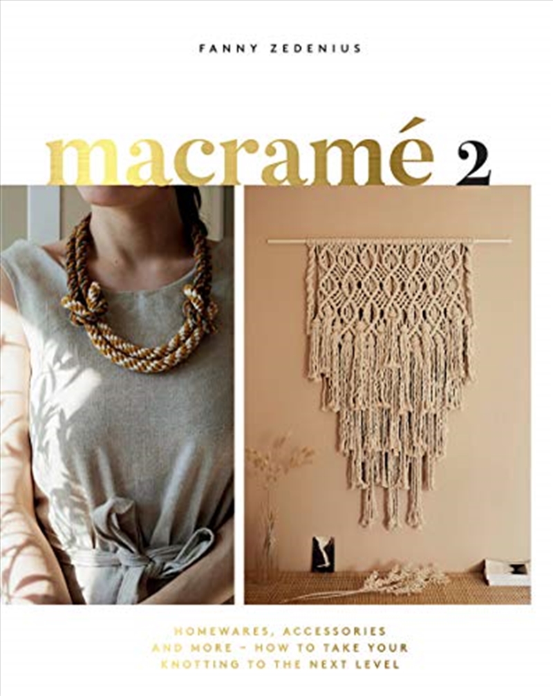 Macrame 2: Accessories, Homewares & More – How To Take Your Knotting To The Next Level/Product Detail/Fashion & Style Guides