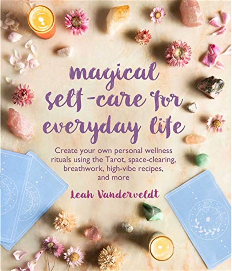 Magical Self-care For Everyday Life: Create Your Own Personal Wellness Rituals Using The Tarot, Spac/Product Detail/Tarot & Astrology