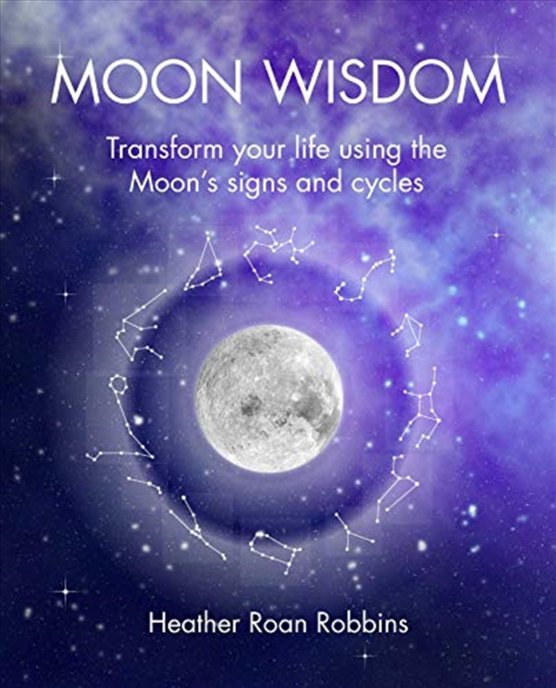 Moon Wisdom: Transform Your Life Using The Moon's Signs And Cycles/Product Detail/Tarot & Astrology