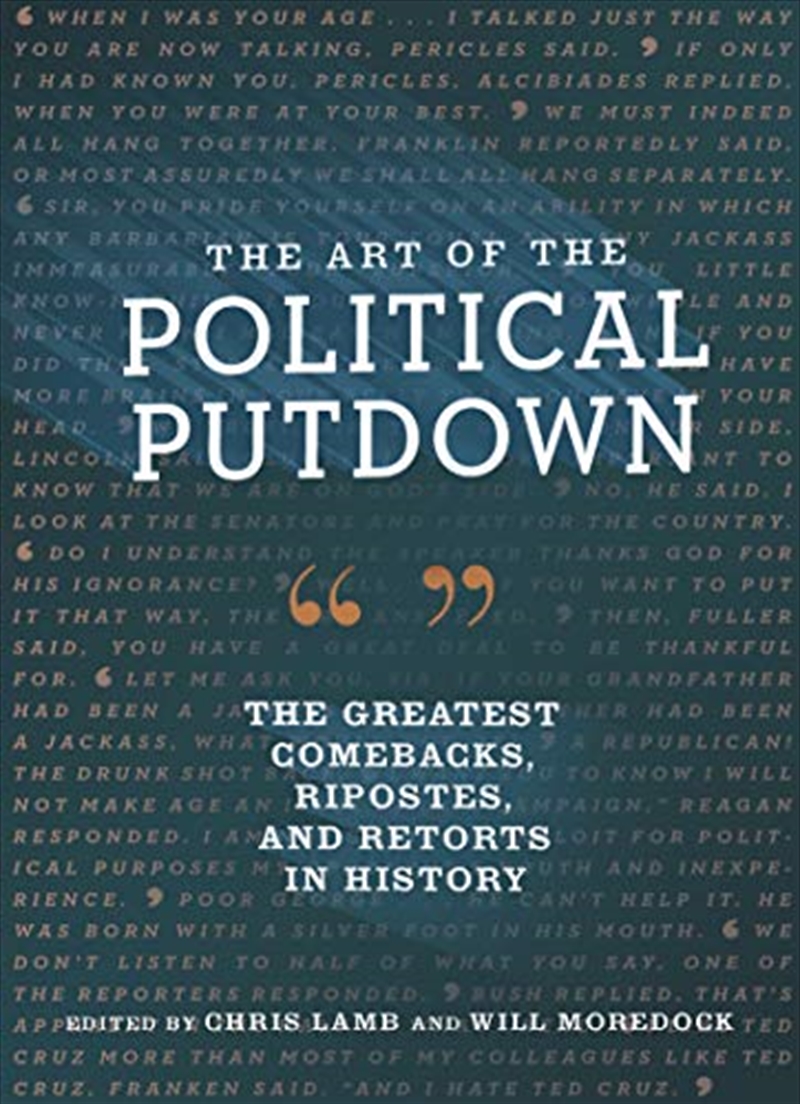 The Art Of The Political Putdown: The Greatest Comebacks, Ripostes, & Retorts In History/Product Detail/Politics & Government