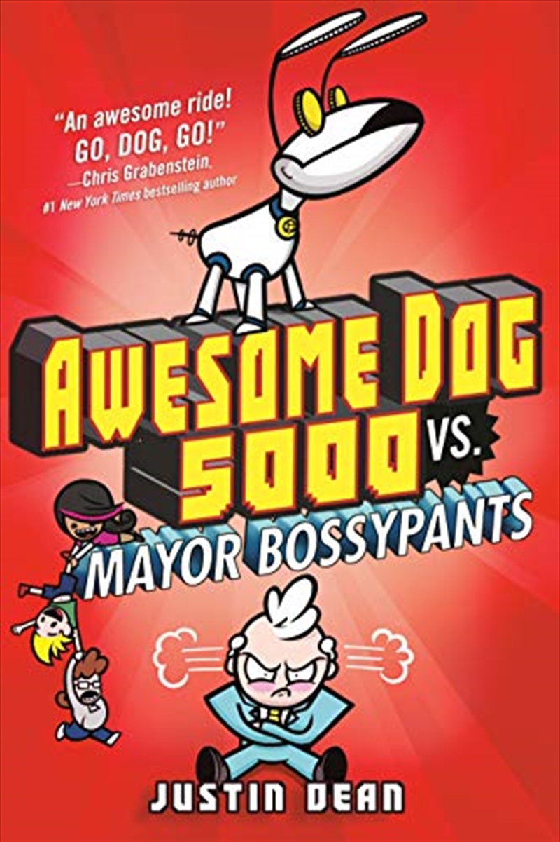 Awesome Dog 5000 vs. Mayor Bossypants (Book 2)/Product Detail/Childrens Fiction Books
