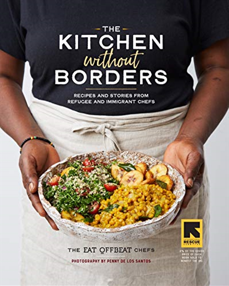 The Kitchen Without Borders: Recipes And Stories From Refugee And Immigrant Chefs/Product Detail/Recipes, Food & Drink