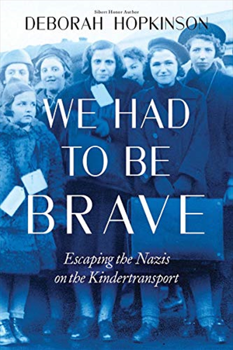 We Had To Be Brave: Escaping The Nazis On The Kindertransport (scholastic Focus): Escaping The Nazis/Product Detail/Childrens