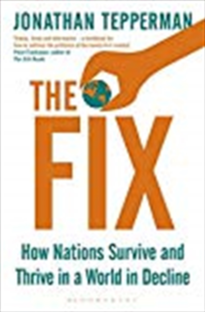 The Fix: How Nations Survive And Thrive In A World In Decline/Product Detail/Politics & Government