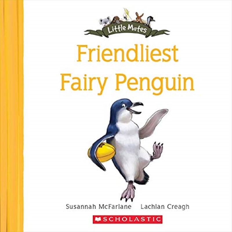 Little Mates: #6 Friendliest Fairy Penguin/Product Detail/Children