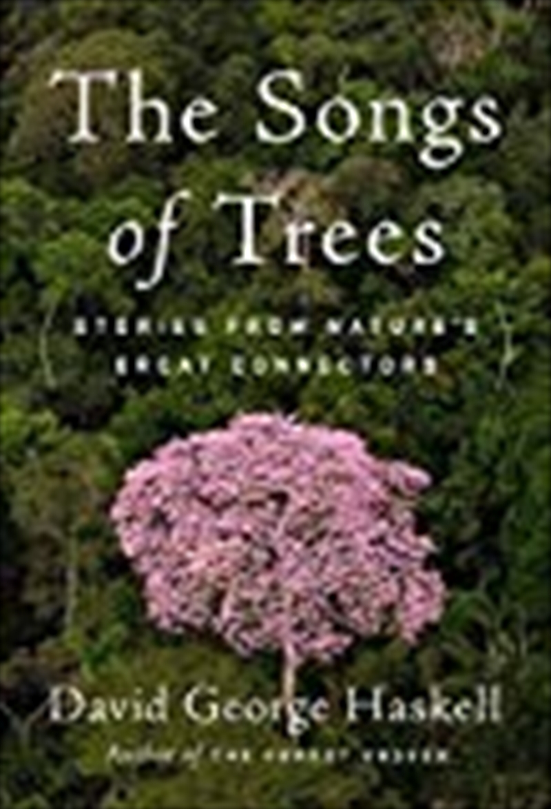 The Songs Of Trees: Stories From Nature's Great Connectors/Product Detail/Reading