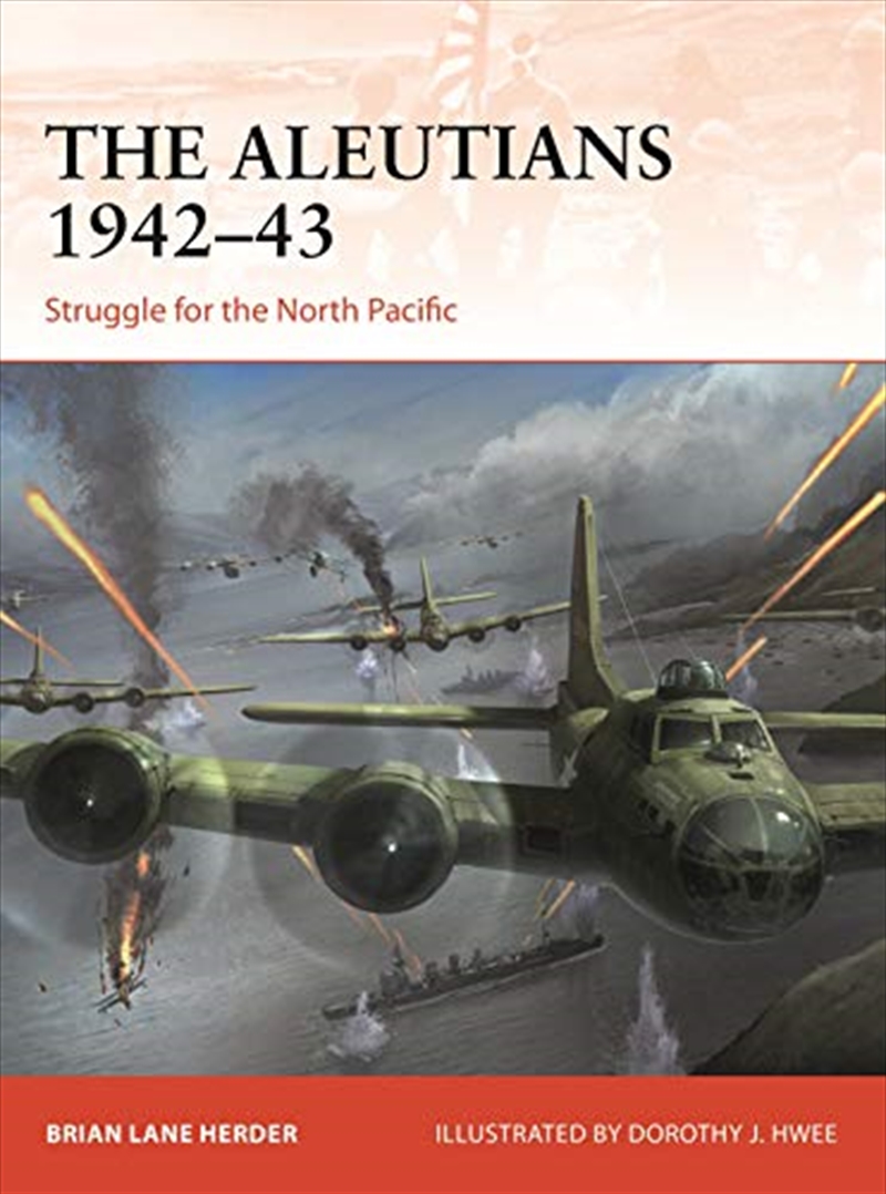 The Aleutians 1942-43: Struggle For The North Pacific (campaign)/Product Detail/History