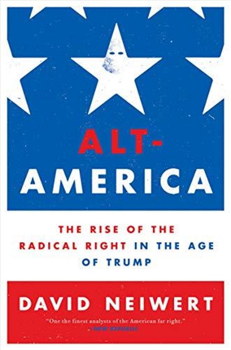 Alt-america: The Rise Of The Radical Right In The Age Of Trump/Product Detail/Politics & Government