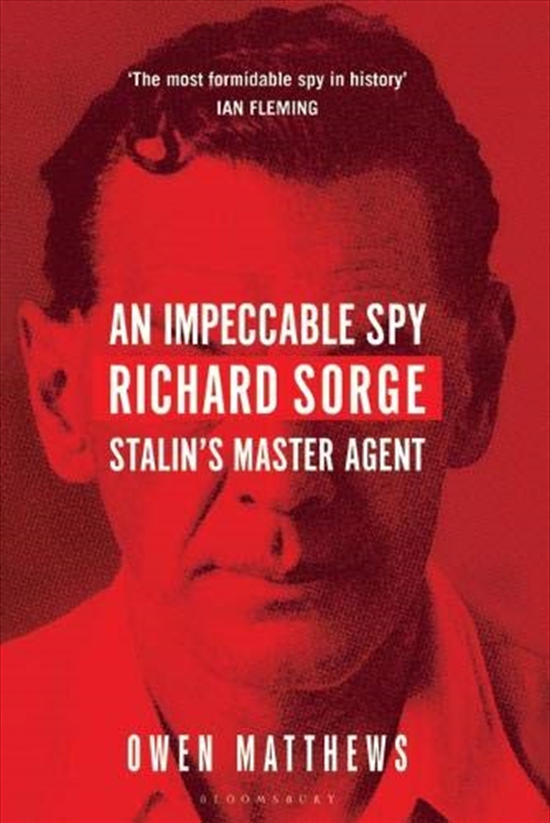 An impeccable spy: Richard Sorge, Stalin's master agent/Product Detail/History