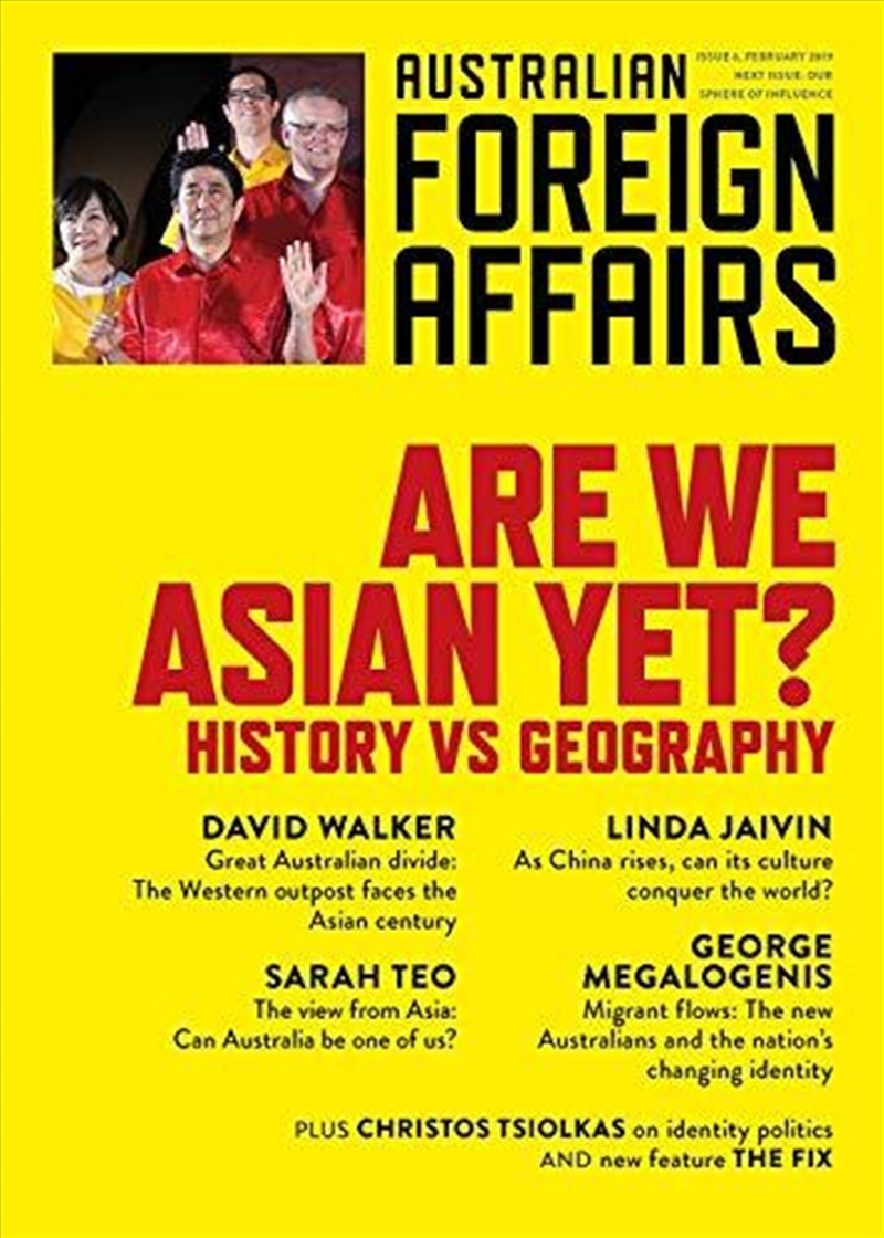 Are we Asian Yet?: History Vs Geography: Australian Foreign Affairs Issue 5/Product Detail/Reading