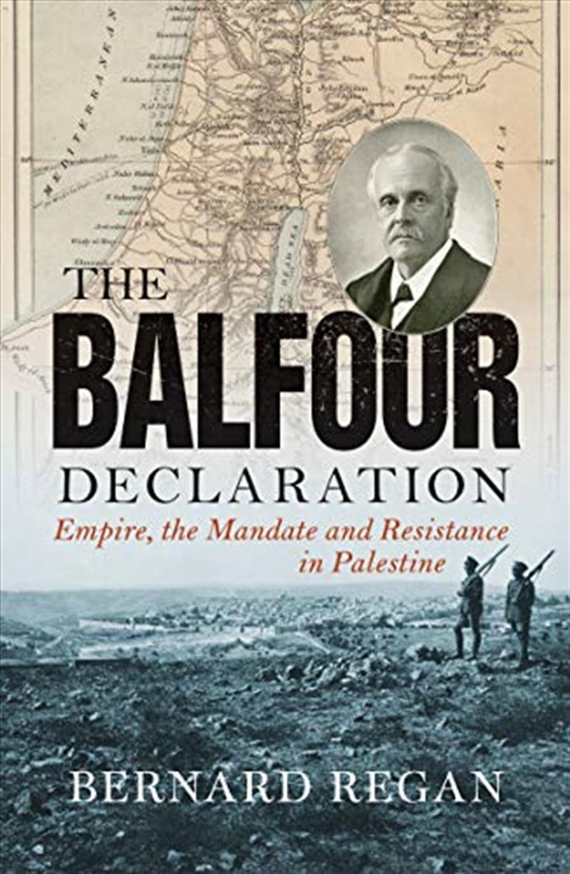 The Balfour Declaration: Empire, The Mandate And Resistance In Palestine/Product Detail/Reading