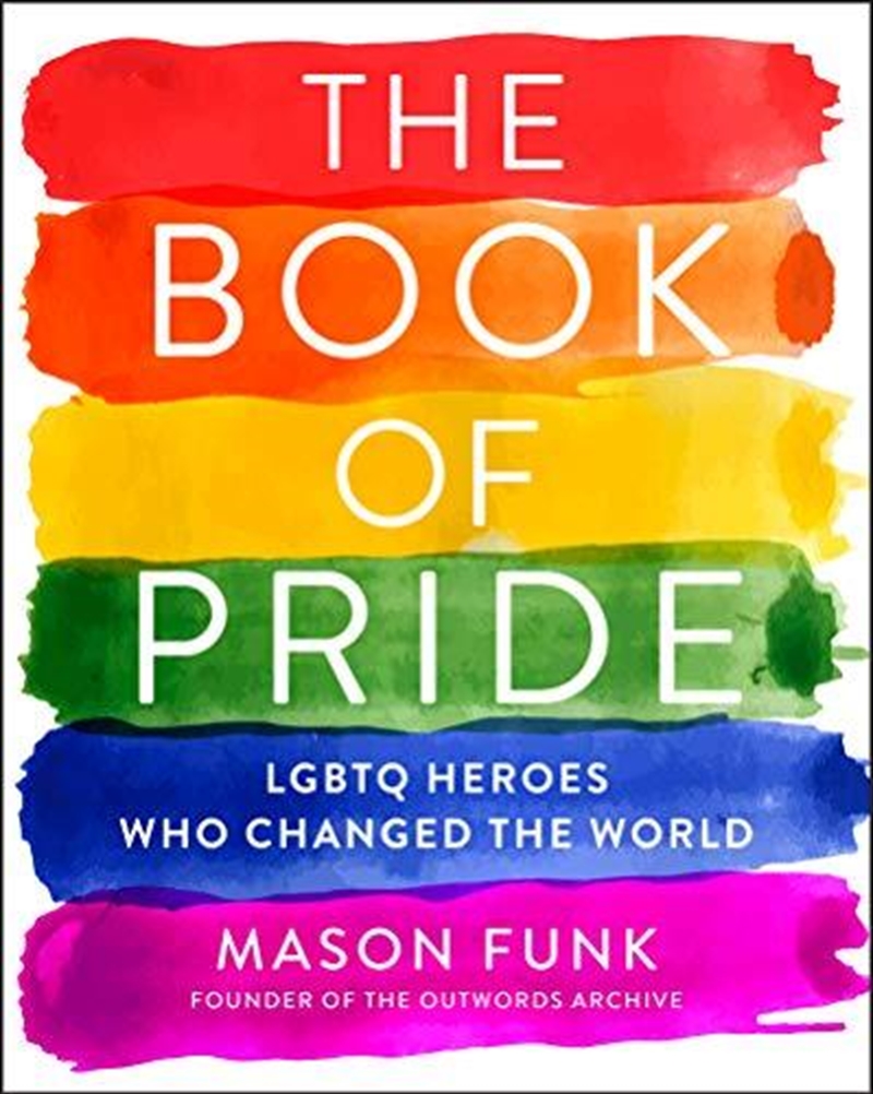 Book Of Pride: True Stories From Lgbtq Pioneers Who Changed The World/Product Detail/Biographies & True Stories