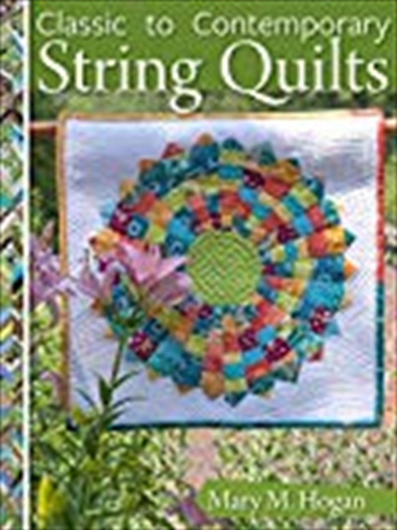 Classic To Contemporary String Quilts: Techniques, Inspiration, And 16 Projects For String Quilting/Product Detail/Crafts & Handiwork