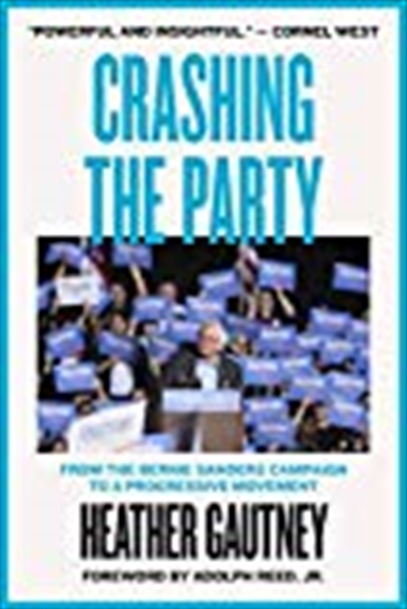 Crashing The Party: From The Bernie Sanders Campaign To A Progressive Movement/Product Detail/Politics & Government