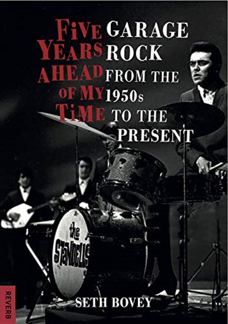 Five Years Ahead Of My Time: Garage Rock From The 1950s To The Present (reverb)/Product Detail/Arts & Entertainment Biographies