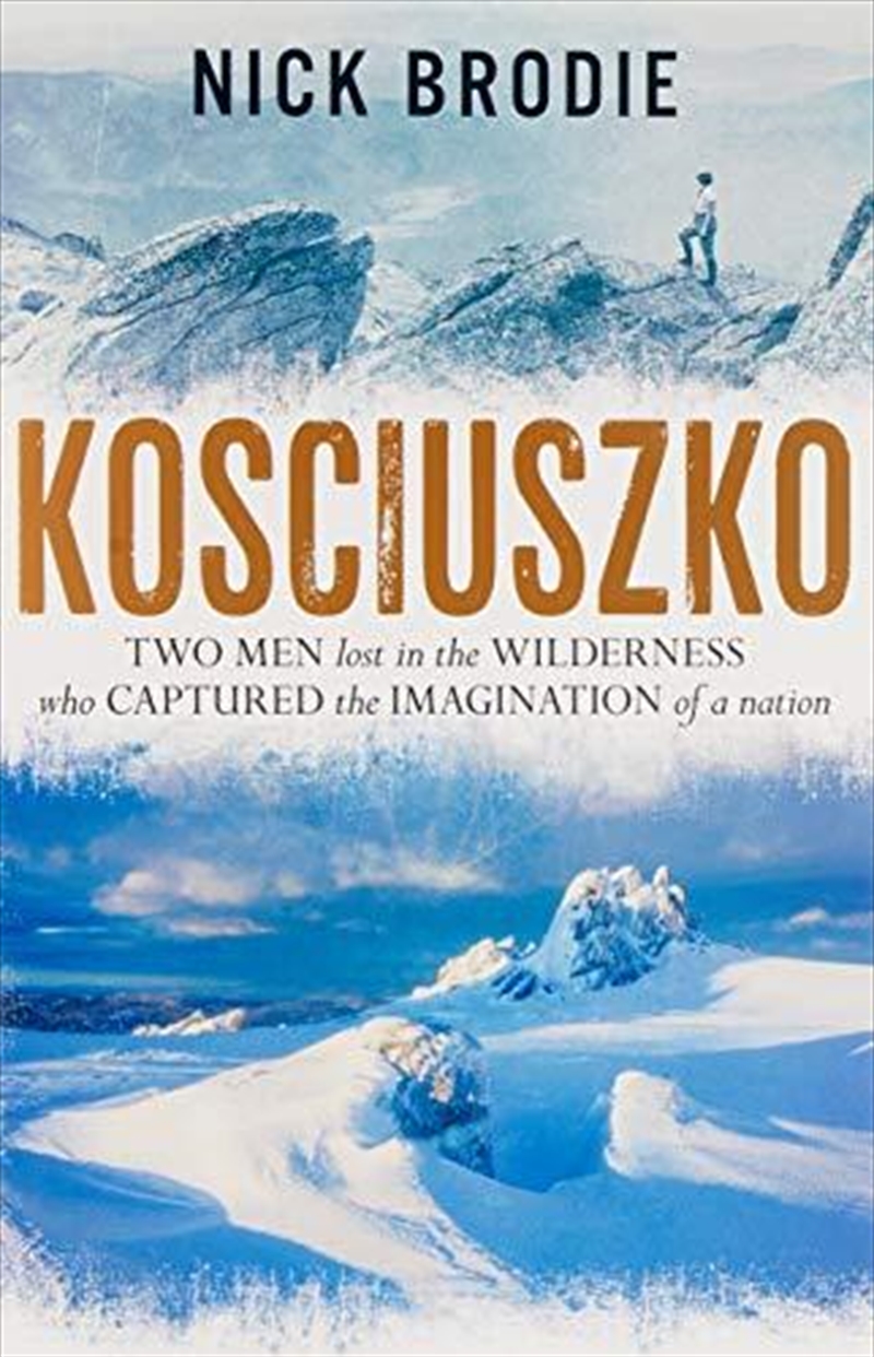 Kosciuszko: A Search For Young Australia/Product Detail/Australian
