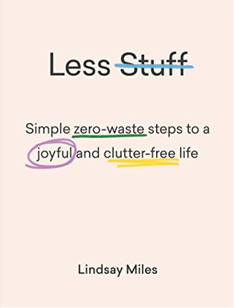 Less Stuff: Simple Zero-waste Steps To A Joyful And Clutter-free Life/Product Detail/House and Home Design