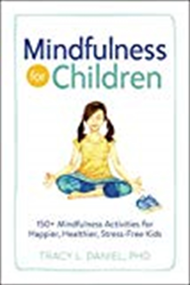 Mindfulness For Children: 150+ Mindfulness Activities For Happier, Healthier, Stress-free Kids/Product Detail/Self Help & Personal Development