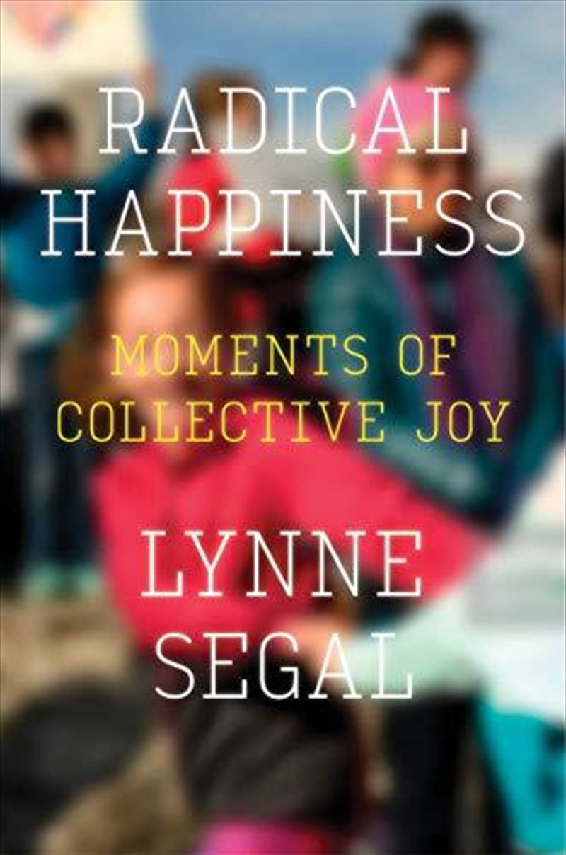Radical Happiness: Moments Of Collective Joy/Product Detail/Politics & Government