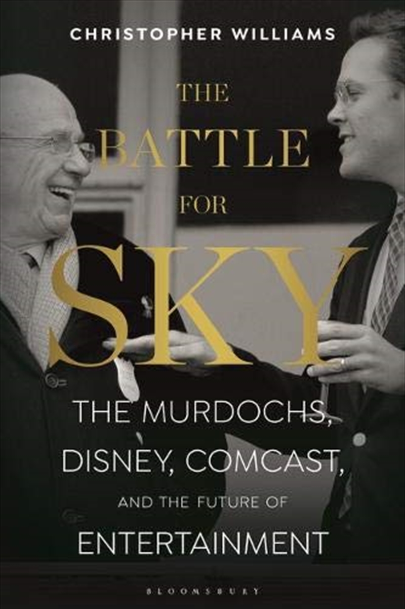 The Battle For Sky: The Murdochs, Disney, Comcast And The Future Of Entertainment/Product Detail/Reading