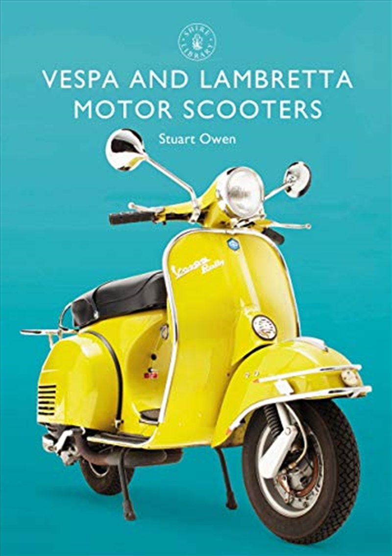 Vespa And Lambretta Motor Scooters (Shire Library)/Product Detail/Reading