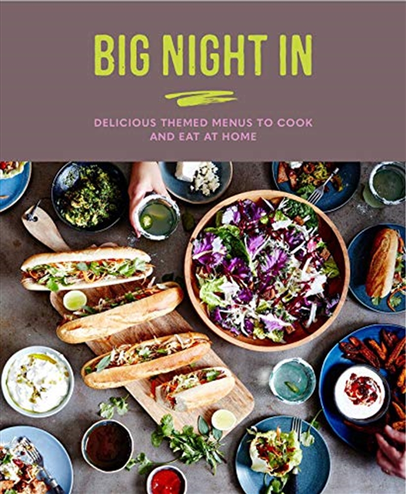 Big Night In: Delicious Themed Menus To Cook & Eat At Home/Product Detail/Recipes, Food & Drink