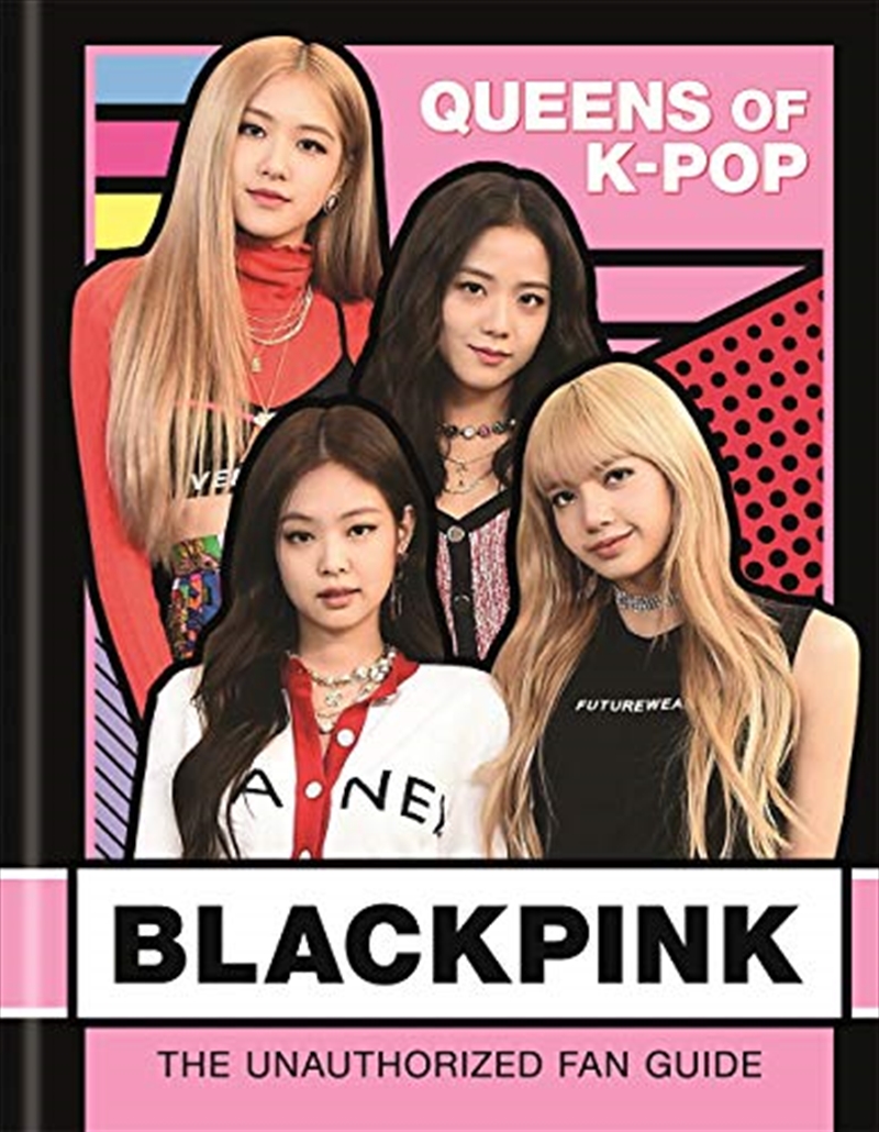 Blackpink: K-pop Queens: The Unauthorized Fan Guide/Product Detail/KPOP Merch