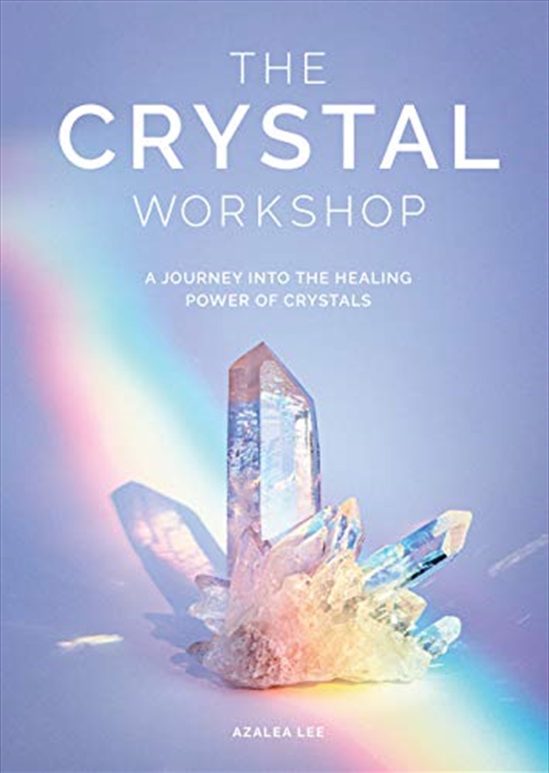 The Crystal Workshop: A Journey Into The Healing Power Of Crystals/Product Detail/Psychology