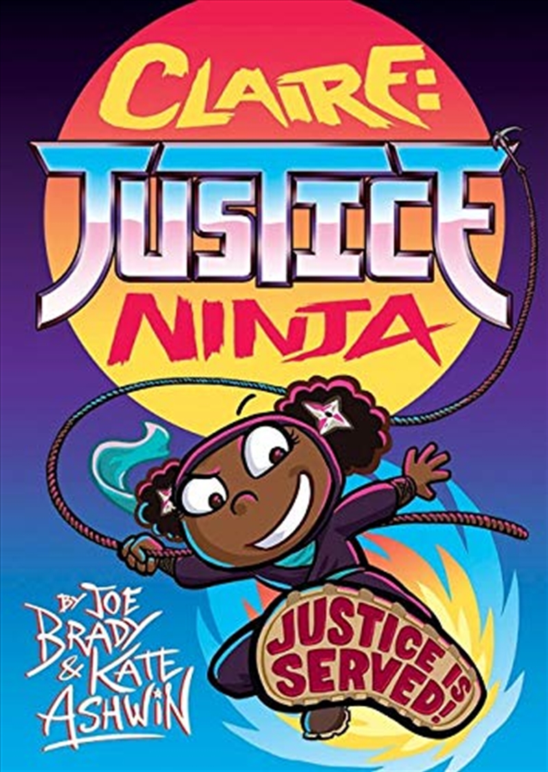 Claire Justice Ninja (Ninja Of Justice): The Phoenix Presents/Product Detail/Childrens Fiction Books