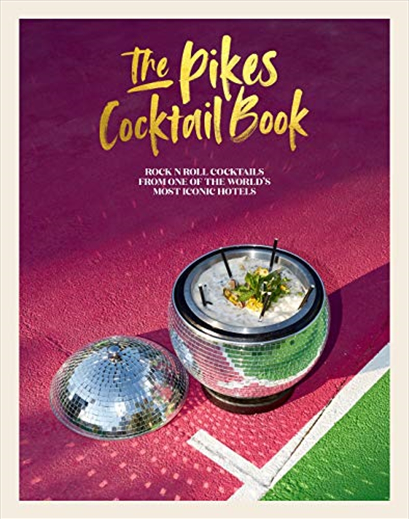 The Pikes Cocktail Book: Rock 'n' Roll Cocktails From One Of The World's Most Iconic Hotels/Product Detail/Recipes, Food & Drink