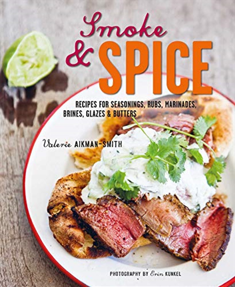 Smoke And Spice: Recipes For Seasonings, Rubs, Marinades, Brines, Glazes & Butters/Product Detail/Recipes, Food & Drink