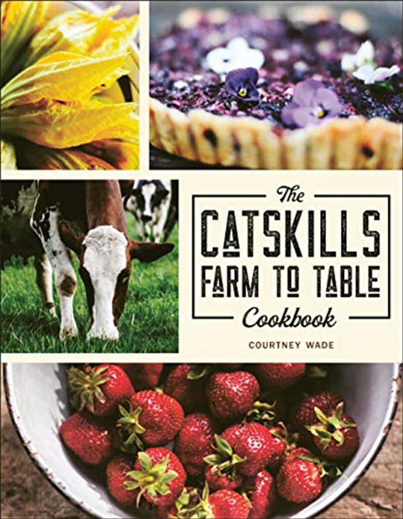 The Catskills Farm to Table Cookbook/Product Detail/Recipes, Food & Drink