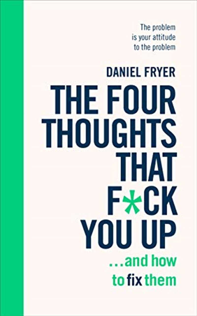 The Four Thoughts That F*ck You Up ... and How to Fix Them/Product Detail/Self Help & Personal Development