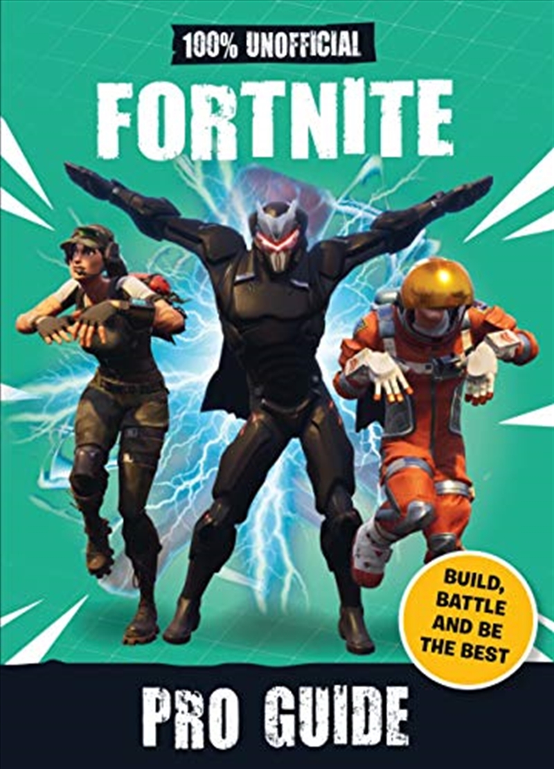 Fortnite: Pro Guide 100% Unofficial: Build, Battle And Be The Best/Product Detail/Children