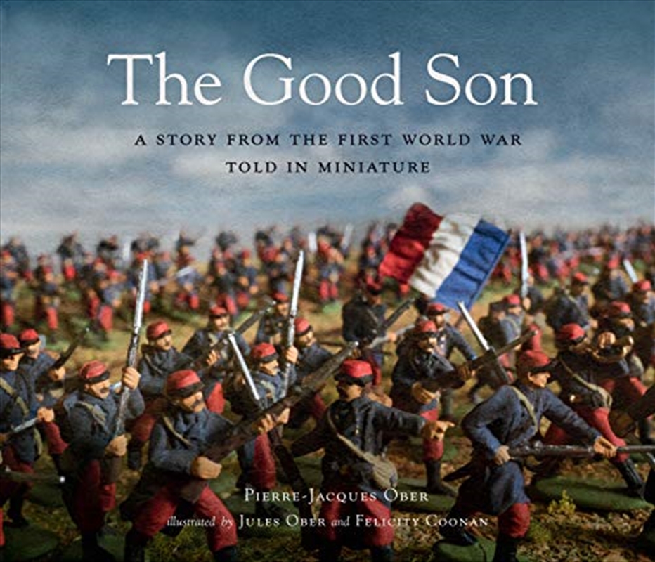 The Good Son: A Story From The First World War, Told In Miniature/Product Detail/Childrens Fiction Books