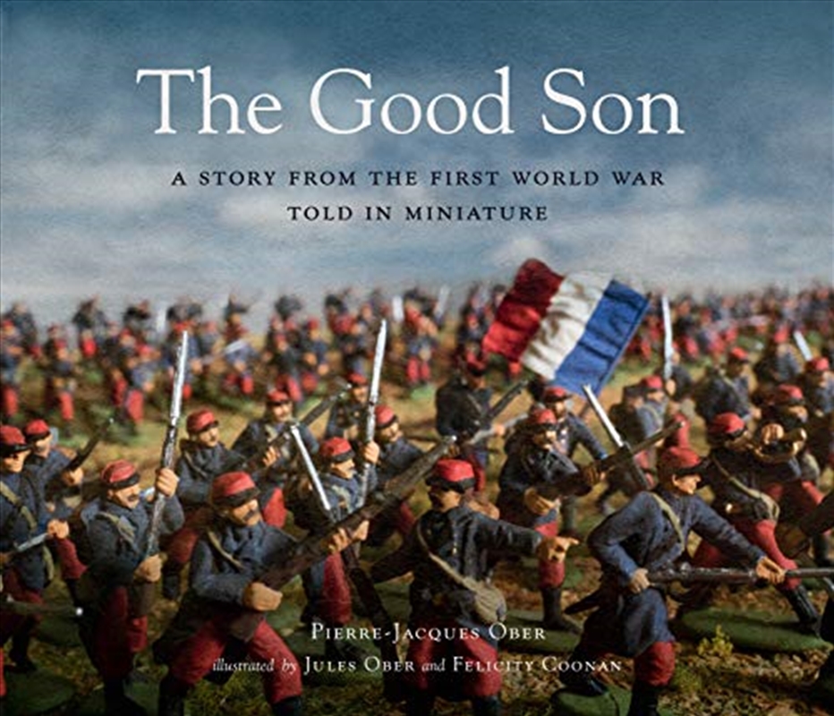 The Good Son: A Story From The First World War, Told In Miniature/Product Detail/Childrens Fiction Books