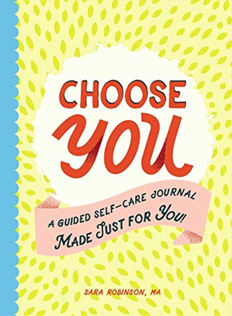 Choose You: A Guided Self-care Journal Made Just For You!/Product Detail/Self Help & Personal Development