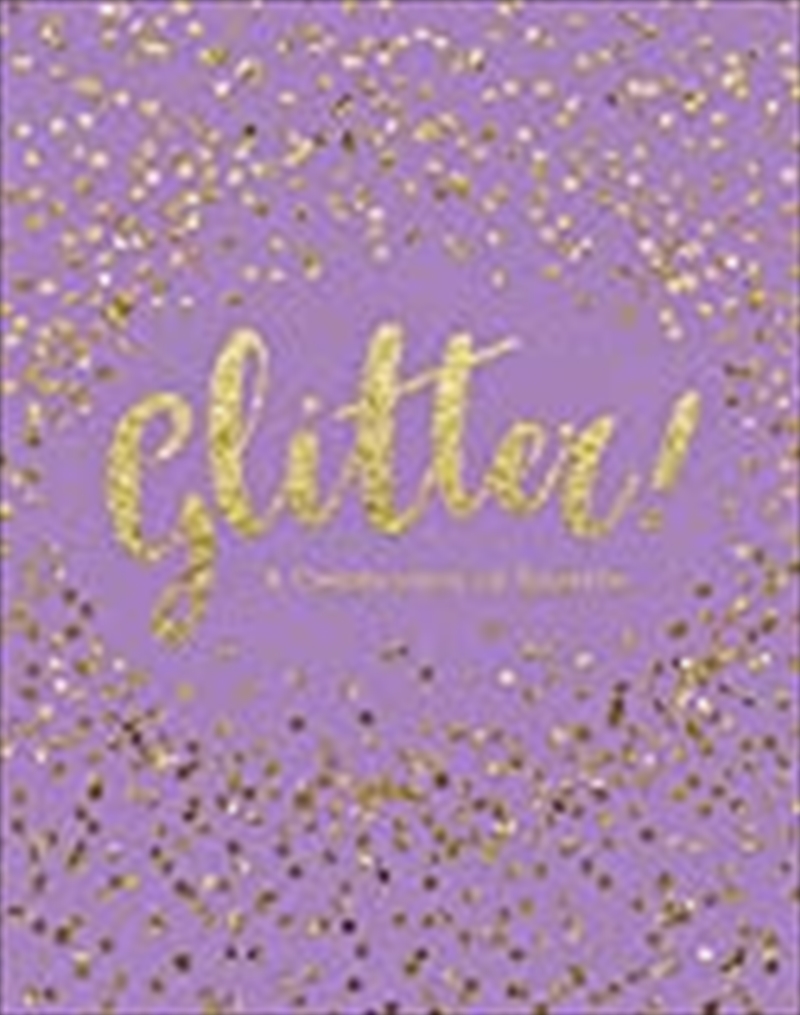 Glitter!: A Celebration Of Sparkle/Product Detail/Reading