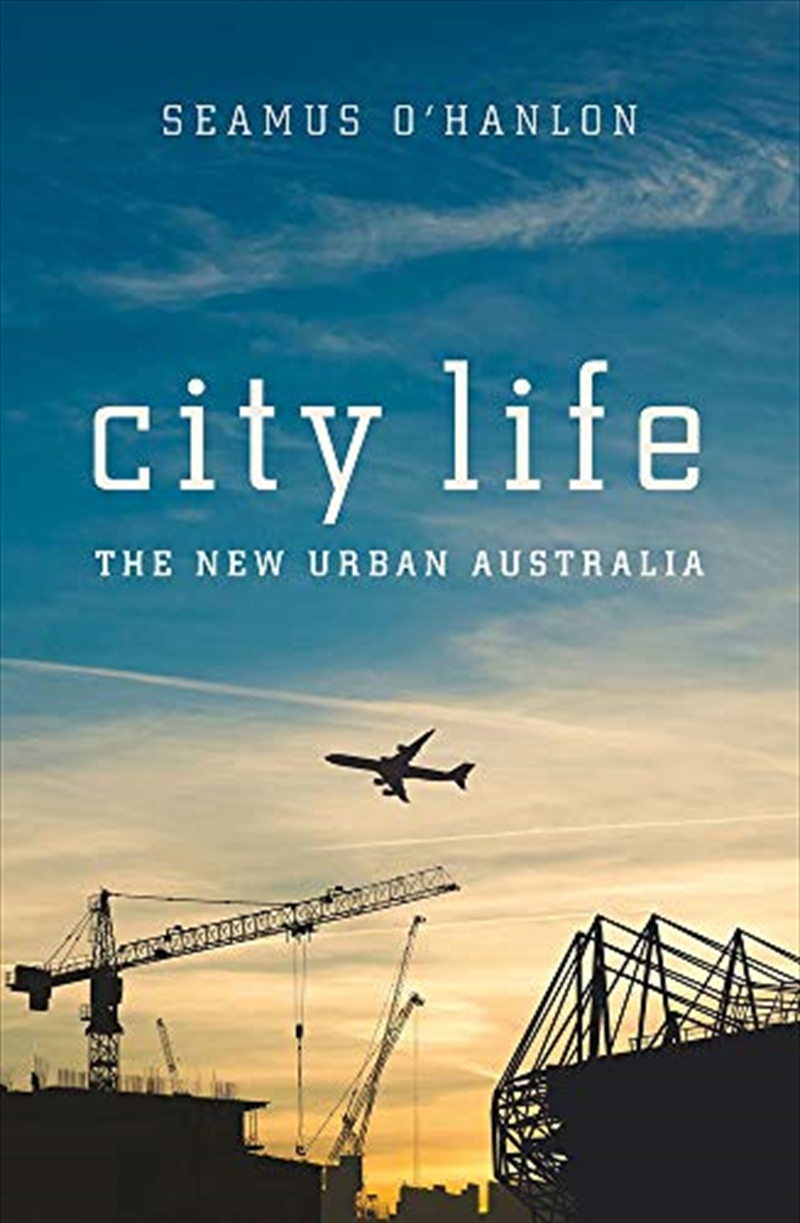 City Life: The New Urban Australia/Product Detail/Politics & Government