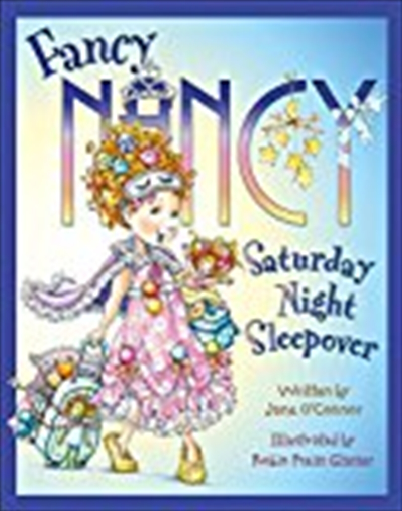 Fancy Nancy Saturday Night Sleepover/Product Detail/Early Childhood Fiction Books