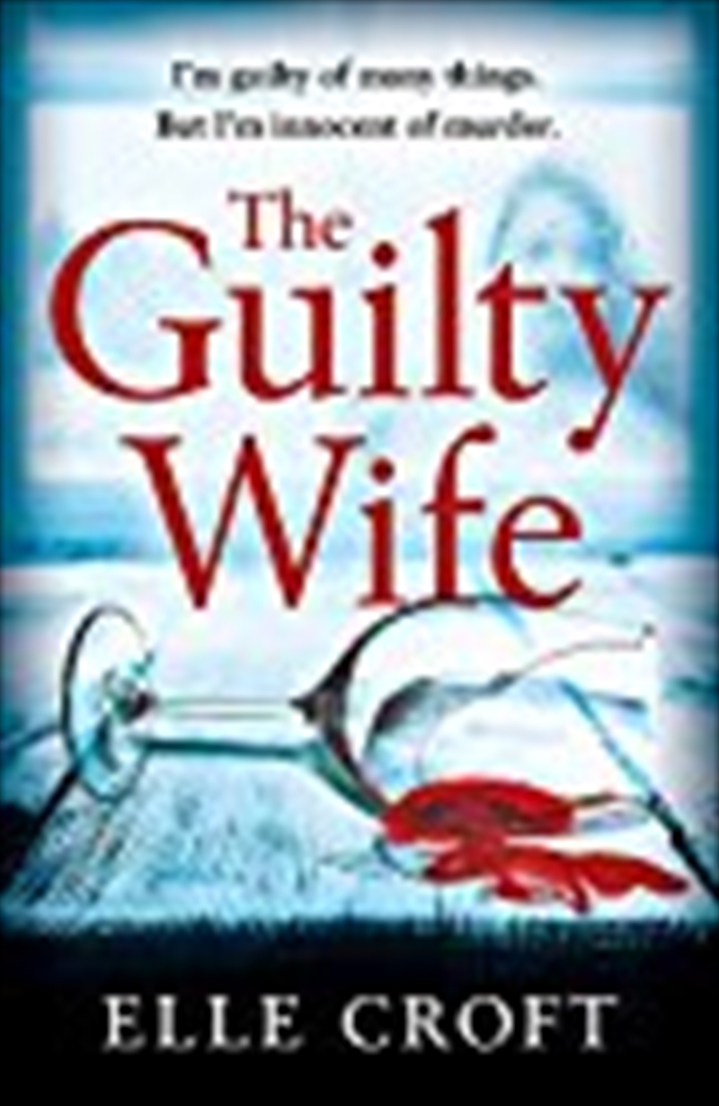 The Guilty Wife: A Thrilling Psychological Suspense With Twists And Turns That Grip You To The Very/Product Detail/Reading