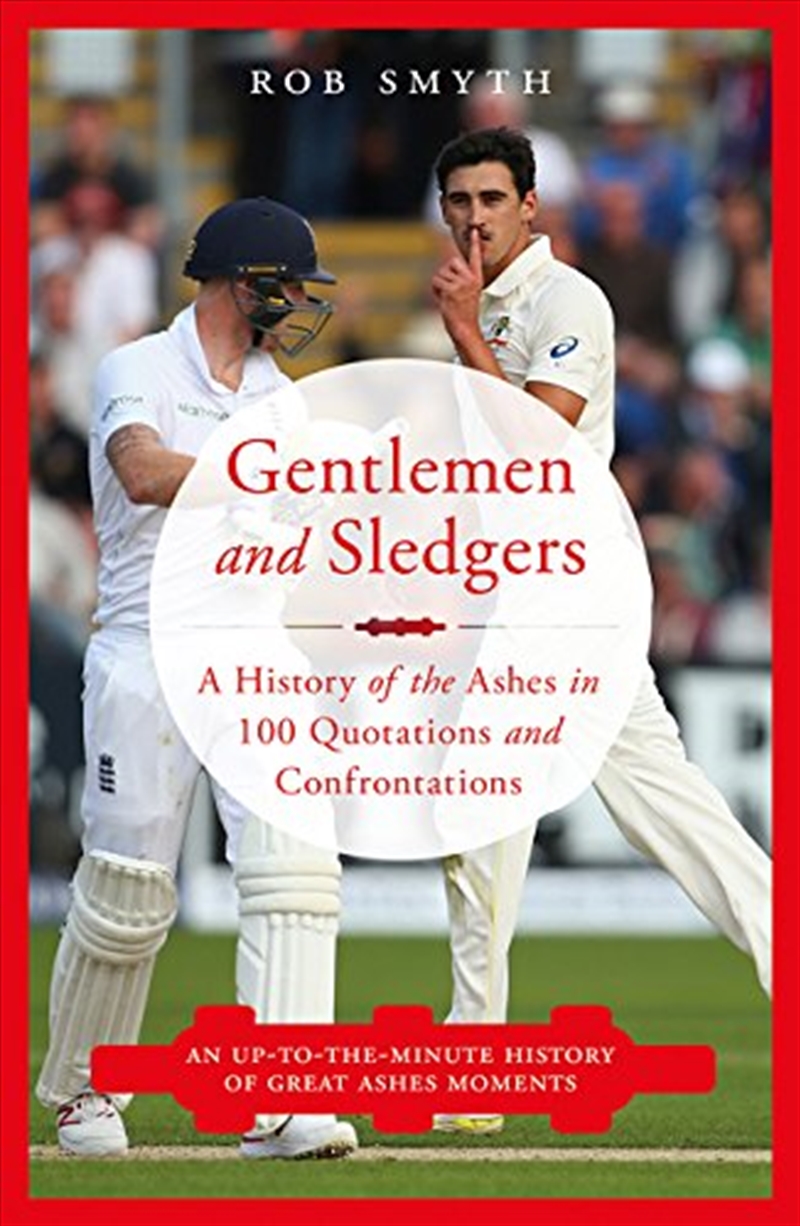 Gentlemen And Sledgers: A History Of The Ashes In 100 Quotations/Product Detail/Sport & Recreation