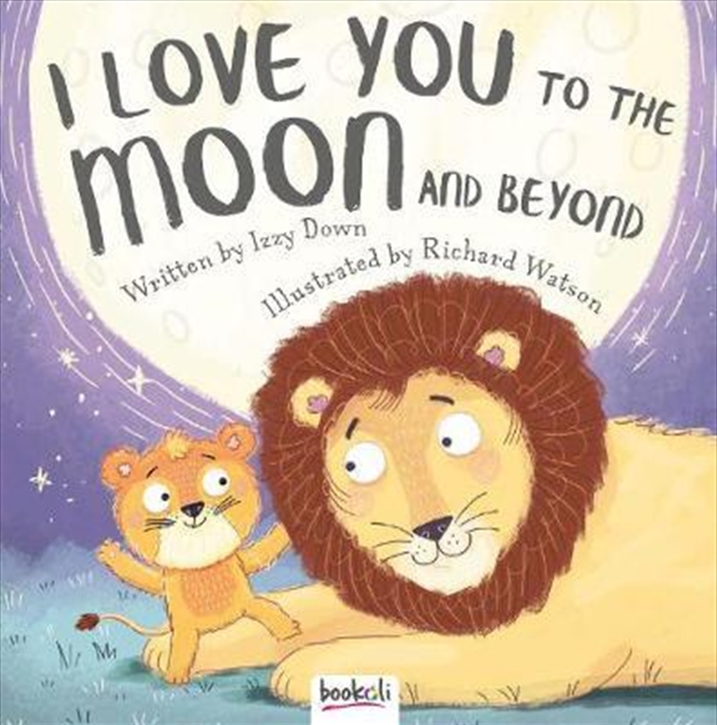 I Love You To The Moon And Beyond | Hardback Book