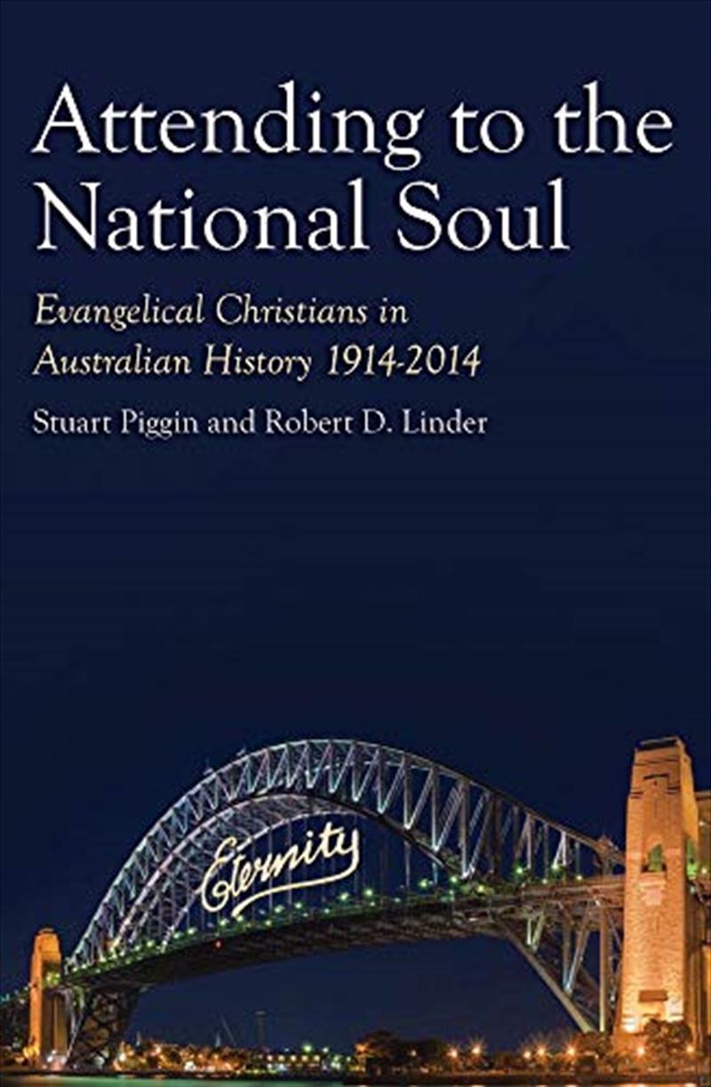 Attending To The National Soul: Evangelical Christians In Australian History, 1914-2014 (2)/Product Detail/Religion & Beliefs