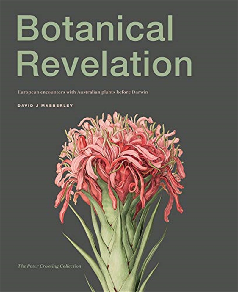 Botanical Revelation: European Encounters With Australian Plants Before Darwin/Product Detail/Gardening