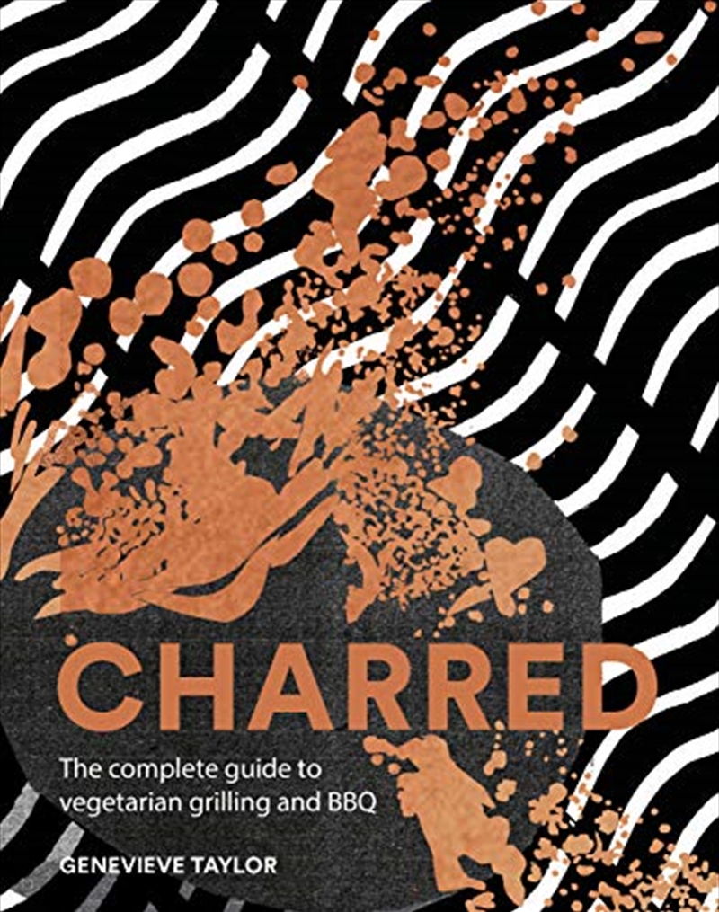Charred: The Complete Guide To Vegetarian Grilling And Barbecue/Product Detail/Recipes, Food & Drink