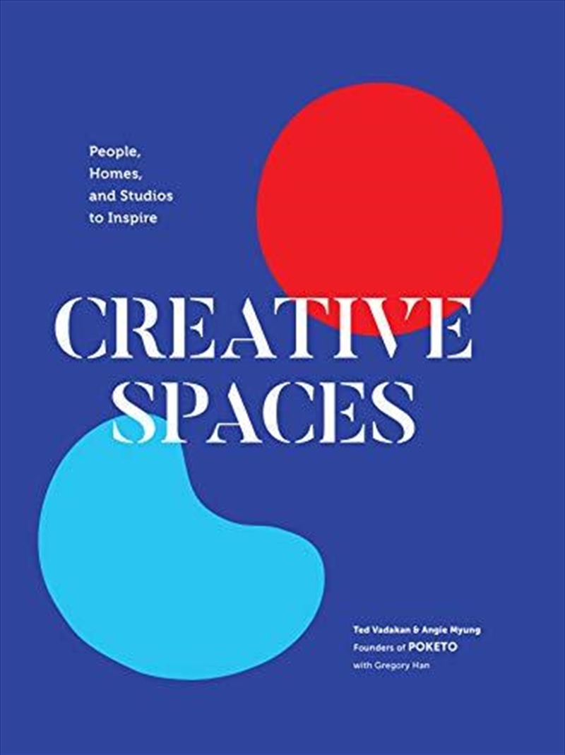 Creative Spaces: People, Homes, And Studios To Inspire (home And Studio Design Book, Artful Home Dec/Product Detail/House and Home Design