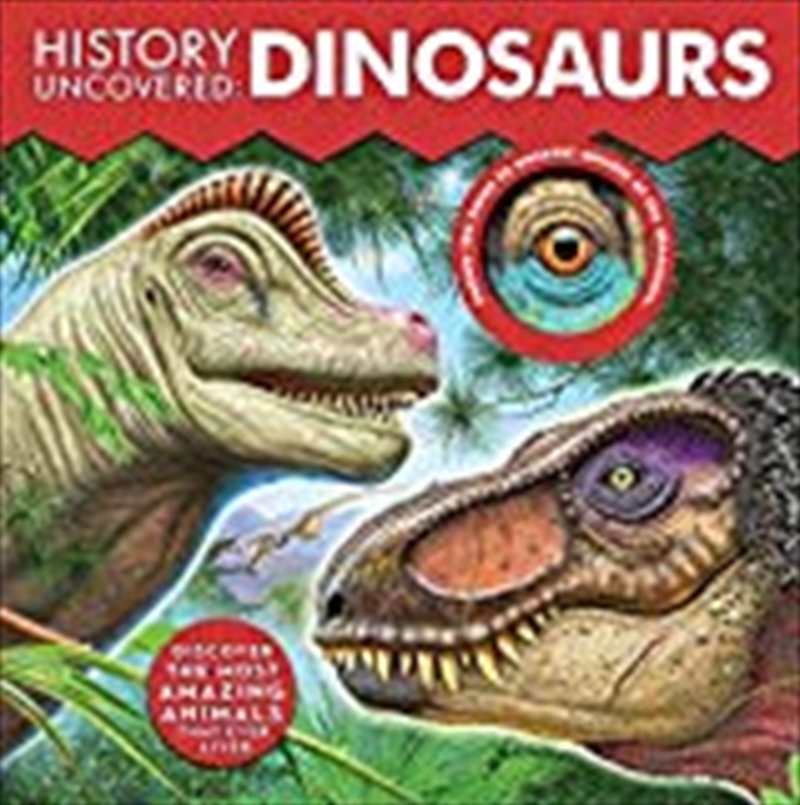 History Uncovered: Dinosaurs: Discover The Most Amazing Animals That Ever Lived - Follow The Holes T/Product Detail/Childrens