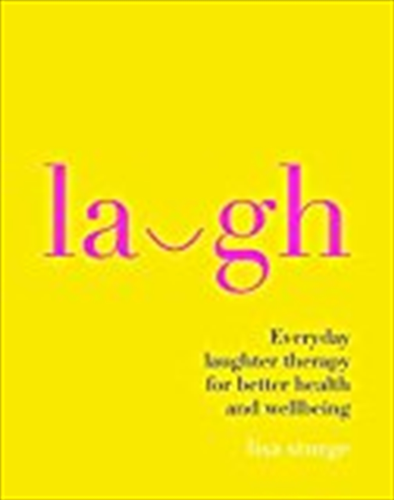 Laugh: Everday Laughter Healing For Greater Happiness And Wellbeing/Product Detail/Self Help & Personal Development